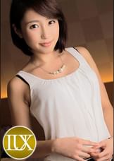 ラグジュTV 074 椎名愛 28歳 社長令嬢