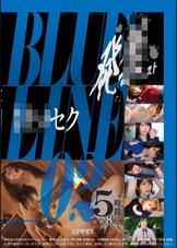 発禁ベスト 媚●キ●セク BLUE LINE_02 愛(27)/沙織(29)/凛(18)/彩花(20)/ひかり(27)/香織(31)/七海(21)/萌(18)